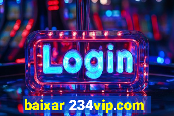 baixar 234vip.com